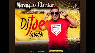 Merengues Clásicos Mix Vol 2 #Live 🕺🏽 💃 En Vivo con Dj Joe El Catador #Combodelos15