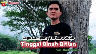 Lagu Lampung Terbaru 2025 // TINGGAL BINAH BITIAN - Alam Limau