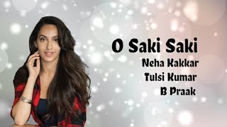 O Saki Saki lyrics with English subtitles | Nora Fatehi, Neha K, Tulsi K, B Praak