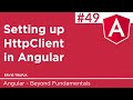 49. Setting up HttpClient in Angular