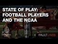 State of Play: Football Players and the NCAA - Fault Lines