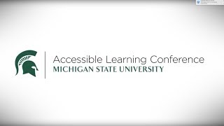 MSU Accessible Learning Conference - November 21-22, 2019