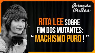 Rita Lee sobre final do Mutantes: "Machismo puro"