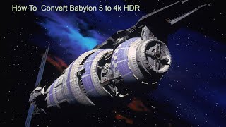 Babylon 5, 4k HDR