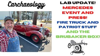 Carchaeology: Lab Update! Mercedes event and press. Fire Truck and Patriot play. Brubaker Box too!