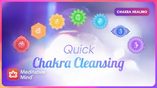 Quick Chakra Cleansing - 2 Minutes Each Chakra - Root to Crown Full Cleanse
