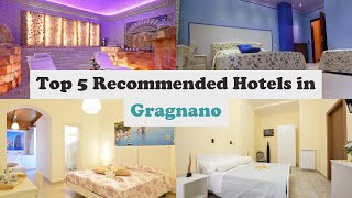 Top 5 Recommended Hotels In Gragnano | Best Hotels In Gragnano