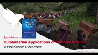 Video Abstract for Special Issue: Humanitarian Applications of Forensic Science