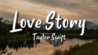 LOVE STORY - TAYLOR SWIFT | HIGH HILL SOUND (LYRICS)