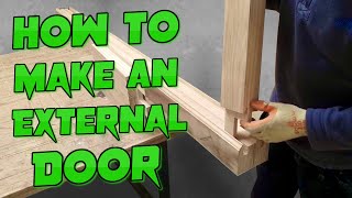 How to Make a Solid Timber External Door using a traditional Wedged Mortice and Tenon
