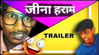 JEENA HARAM | जीना हराम TRAILER | BHILVE-STUDIO | RONAK | ARUN |