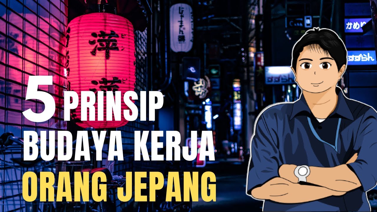 Prinsip Kerja Orang Jepang | Budaya Kerja Jepang - YouTube