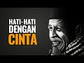 Hati hati dengan cinta - kata kata bijak buya hamka