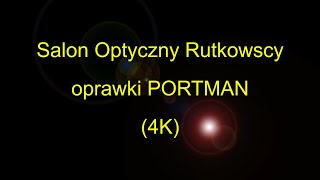 Galeria opraw Portman 4K Salon Optyczny Rutkowscy