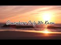 Somewhere Only We Know (Lyrics) | Song by Keane (Cover Song)