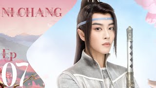 【SUB ESPAÑOL】NI CHANG | 小女霓裳 (Episodio 07)