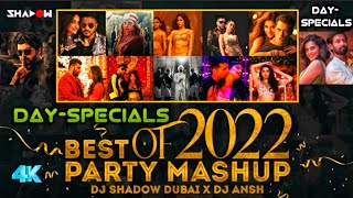 DAY-SPECIALS BEST OF 2022 PARTY MASHUP | DJ SHADOW X DJ ANSH | NEW YEAR BIGGEST HITS BOLLYWOOD REMIX