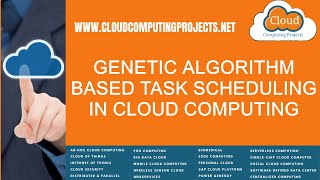 Genetic Algorithm based Task Scheduling in Cloud Computing | Scheduling in Cloud Computing Projects