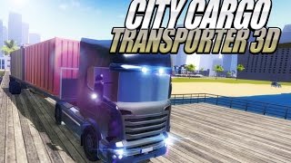 City Cargo Transporter 3D - Android Gameplay HD