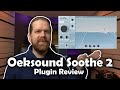 Oeksound SOOTHE 2 - Vst Plugin Review