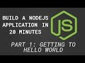 NodeJS App in 20 Minutes 1/4 - Getting to Hello World