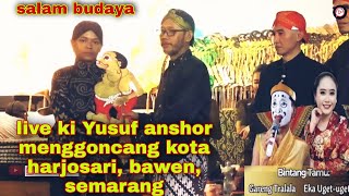 live ki Yusuf anshor menggoncang kota semarang.