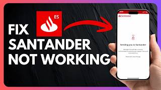 How To Fix Santander Bank App Not Working Problem (Quick & Easy Fix)