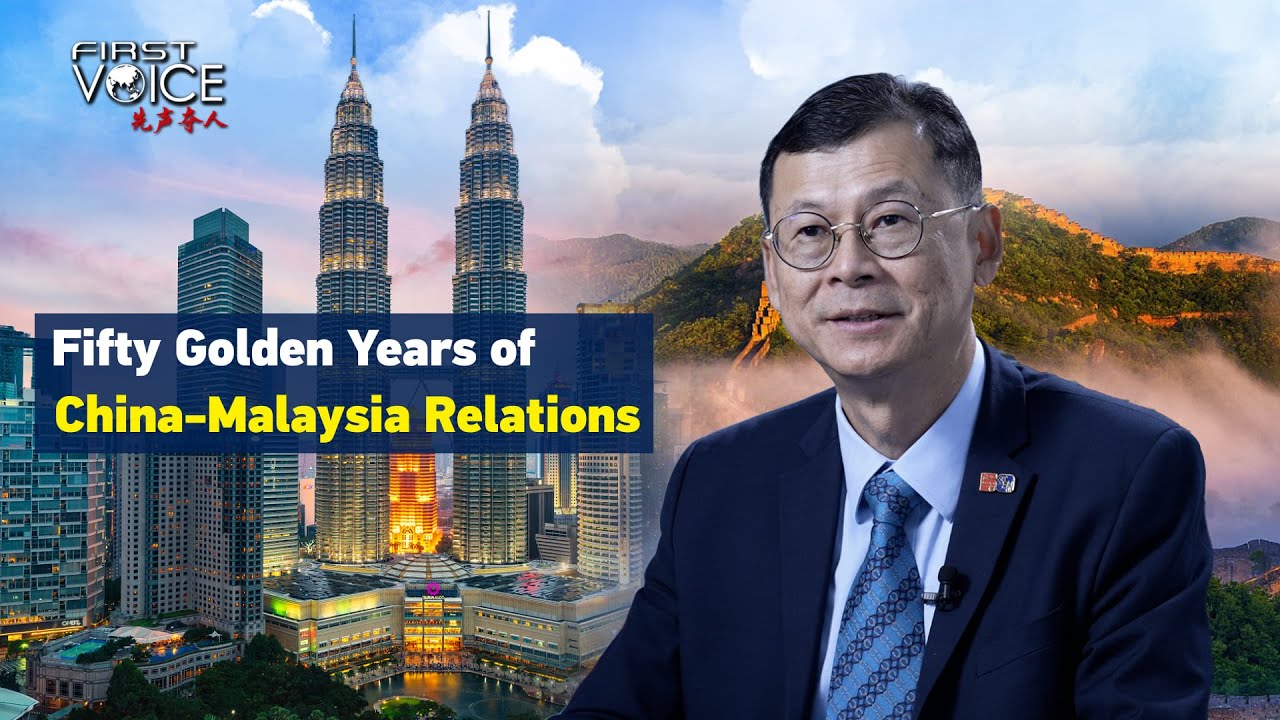 Fifty Golden Years Of China-Malaysia Relations - YouTube