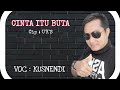 Cinta itu buta cip U'K'S ( kusnendi )