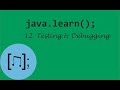 Testing and Debugging | Java Tutorial