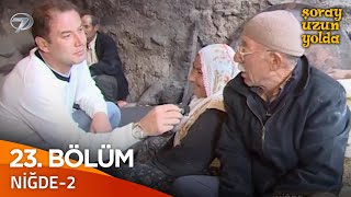 Bir Şoray Efsanesi 23. Bölüm | Niğde-2 | Şoray Uzun Yolda