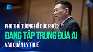 Phó Thủ tướng Hồ Đức Phớc: Đang tập trung đưa AI vào quản lý thuế | VTC1