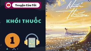 Tập 1 | Chương 1-20 | Khói Thuốc