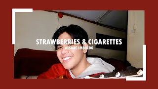 Strawberries \u0026 Cigarettes - Troye Sivan “Love, Simon” OST (Cover) | Aesaac Imbuedo