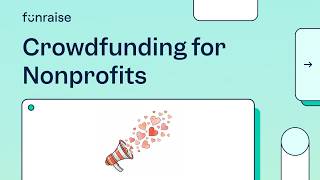 21 Crowdfunding Ideas & Campaigns for Community Nonprofits
