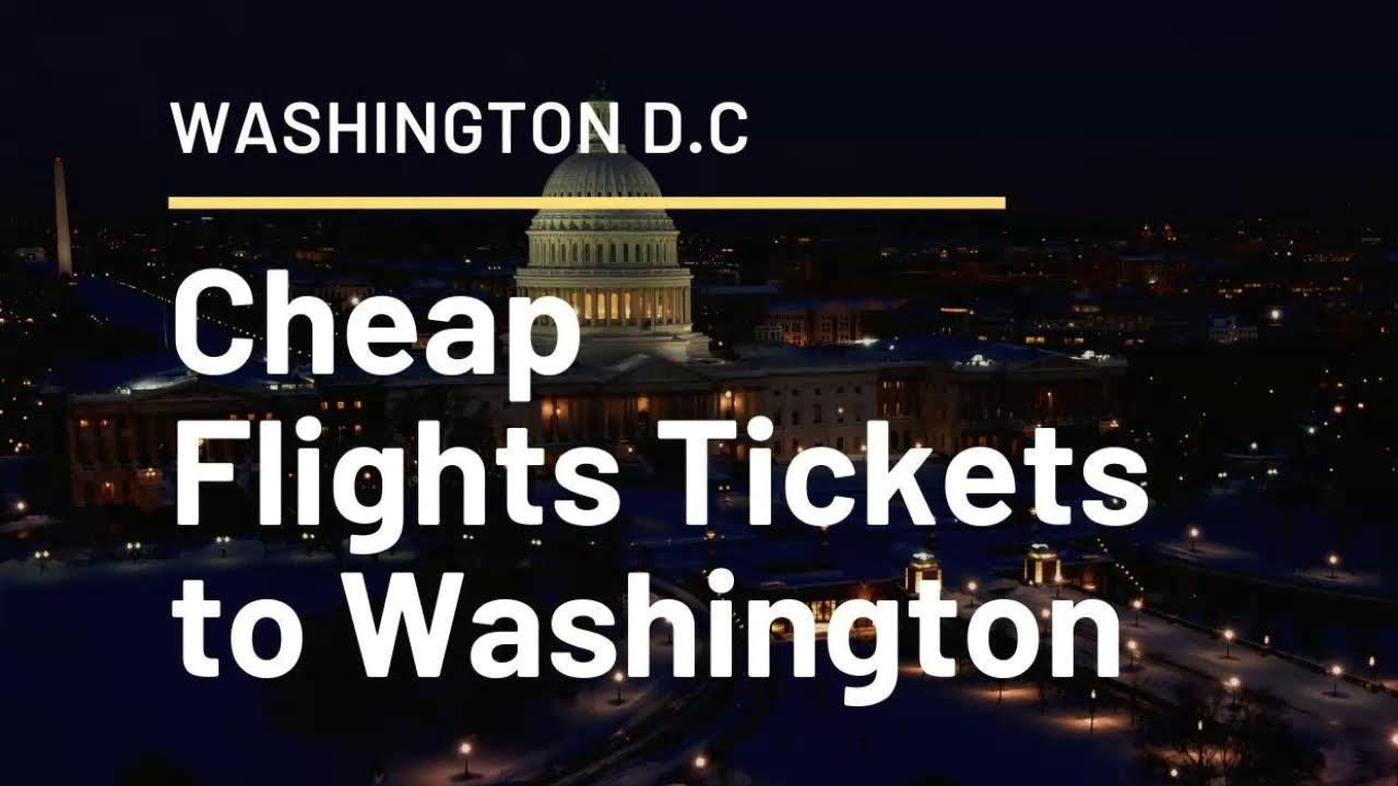 Cheap Flights To Washington - Cheap Tickets Flights - Lowest Airfare - YouTube