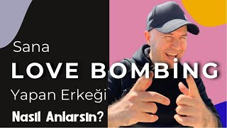 İLİŞKİLERDE LOVE BOMBING OLAYINI İLİŞKİ KOÇU ADİL YILDIRIM ANLATIYOR