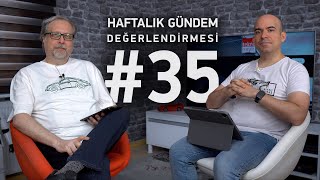 Haftalık Gündem Değerlendirmesi 2023/35