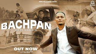 BACHPAN : GOPI LONGIA (Official Video) ft. Golu Majhe Wala | Latest Punjabi Songs 2025 | MuSlate