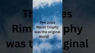 What is the Jules Rimet Trophy?