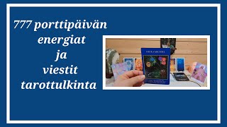 777 porttipäivän energiat ja viestit- tarottulkinta