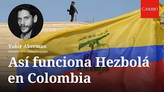 Así funciona Hezbolá en Colombia, una columna de Yohir Akerman para CAMBIO
