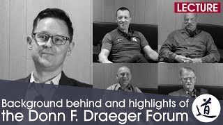 Background behind and highlights of the Donn F. Draeger Forum