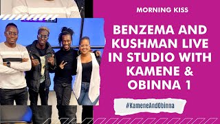 BENZEMA AND KUSHMAN LIVE IN STUDIO WITH KAMENE \u0026 OBINNA