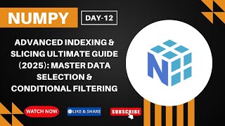 NumPy Advanced Indexing & Slicing ULTIMATE Guide: Master Data Selection & Conditional Filtering