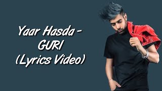 Yaar Hasda LYRICS - GURI [Lyrics] | Deep Jandu | Latest Punjabi Songs 2020 | SahilMix Lyrics