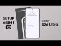 Galaxy S26 Ultra: How to Set Up eSIM [Activate Guide]