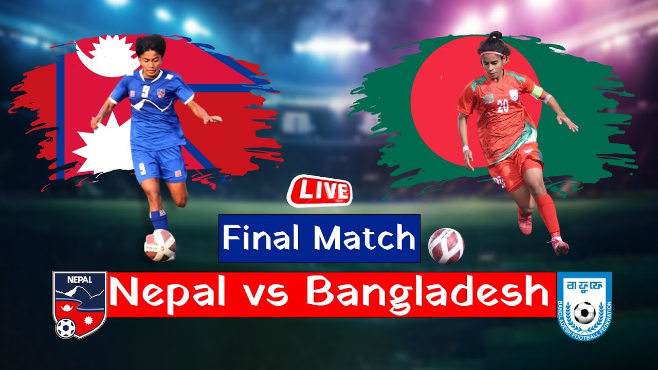 Nepal Vs Bangladesh || Final || Live, Kick-off Time, H2H [ U-20 Women ...