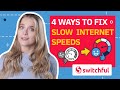 4 Ways to Fix Slow Internet Speeds