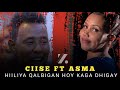 CIISE XABIIBI FT ASMA LOVE || HIILIYA || OFFICIAL MUSIC VIDEO